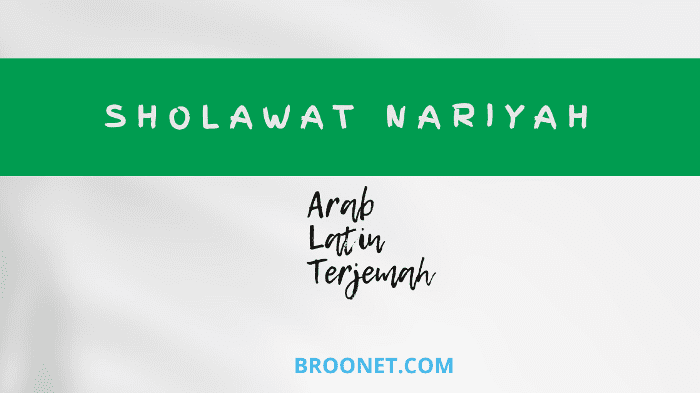 Lirik Sholawat Nariyah Lengkap Dengan Artinya - BROONET
