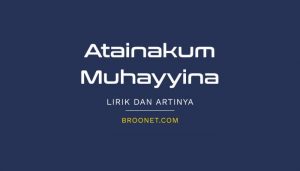 lirik atainakum huyayyina