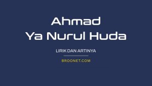 lirik ahmad ya nurul huda
