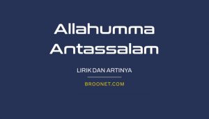 lirik allahumma antassalam
